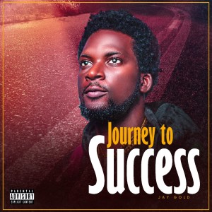 Album Journey to Success (Explicit) oleh Jay Gold