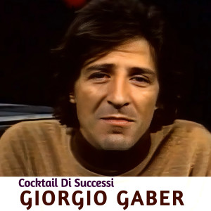 Giorgio Gaber的專輯Cocktail Di Successi