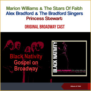 Alex Bradford的專輯Black Nativity - Gospel On Broadway! (Album of 1962 - Original Broadway Cast)