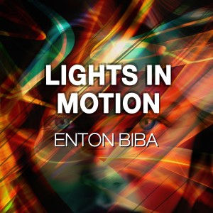Enton Biba的專輯Lights in Motion