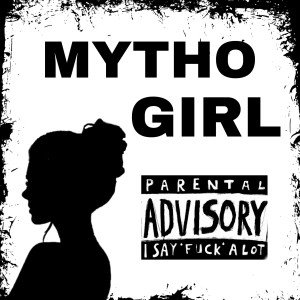 收听LM的Mytho Girl (Explicit)歌词歌曲