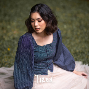 ดาวน์โหลดและฟังเพลง Tired. พร้อมเนื้อเพลงจาก MIMA