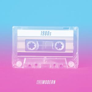 Album 1980s (Explicit) from This Modern