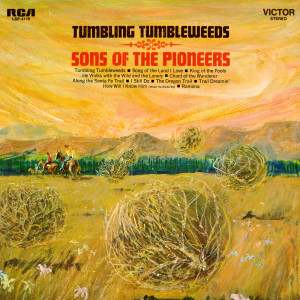 收聽Sons of The Pioneers的Tumbling Tumbleweeds歌詞歌曲