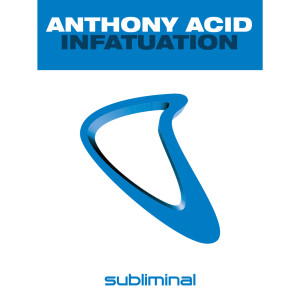 อัลบัม Infatuation ศิลปิน Anthony Acid