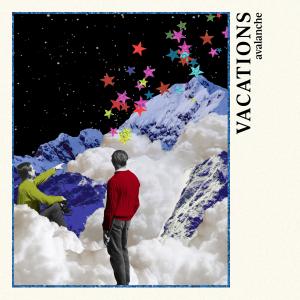 Listen to Avalanche song with lyrics from Vacations