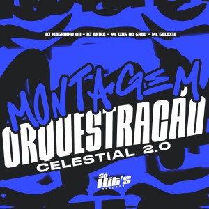 Album Montagem Orquestração Celestial 2.0 (Explicit) from DJ MAGRINHO 011