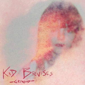 Listen to Kid Bruises (Explicit) song with lyrics from GRLwood