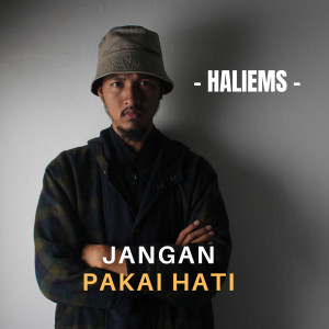Listen to Jangan Pakai Hati song with lyrics from Haliems