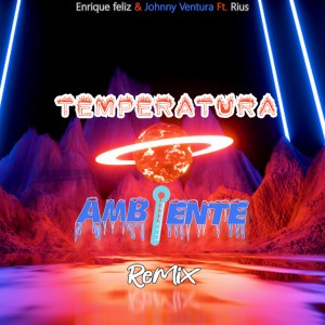 Enrique Feliz的專輯Temperatura Ambiente (feat. Rius) (Rius Club Remix)