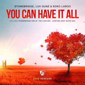 Listen to You Can Have It All (Lowtide Deep Water Mix) song with lyrics from StoneBridge