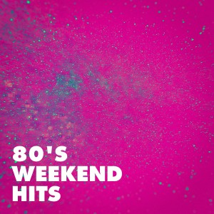 80's Weekend Hits