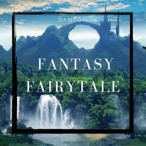 收聽DANSON的Fantasy Fairytale歌詞歌曲