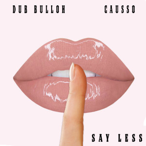 ดาวน์โหลดและฟังเพลง Say Less พร้อมเนื้อเพลงจาก Dub Bulloh