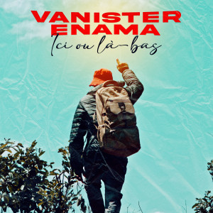 Listen to Ici ou là-bas song with lyrics from VANISTER ENAMA