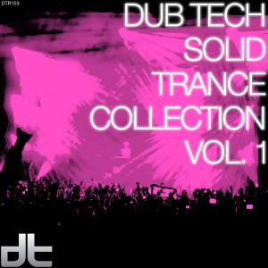 อัลบัม Dub Tech Solid Trance Collection, Vol. 1 ศิลปิน Various Artists
