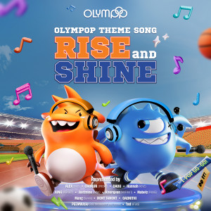 ALEX OF DICE的專輯RISE AND SHINE (OLYMPOP THEME SONG)