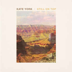 ดาวน์โหลดและฟังเพลง Still On Top พร้อมเนื้อเพลงจาก Kate York