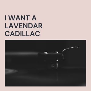 Album I Want a Lavendar Cadillac from Maxwell Davis