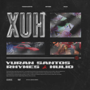 Yuran Santos的專輯Xuh (feat. Rhymes & Hulio) [Explicit]