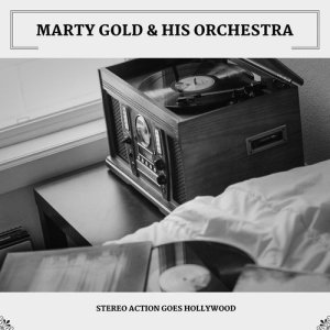 อัลบัม Stereo Action Goes Hollywood ศิลปิน Marty Gold & His Orchestra