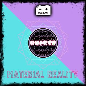 Album Material Reality oleh Hucked