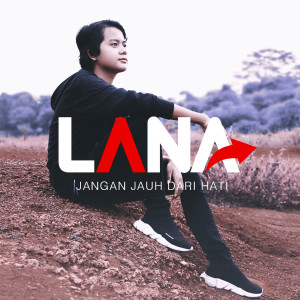 Album Jangan Jauh Dari Hati oleh Lana