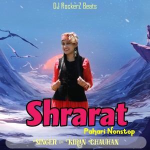 Listen to Shrarat Pahari Nonstop song with lyrics from Kiran Chauhan