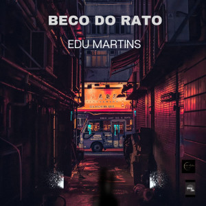 ดาวน์โหลดและฟังเพลง Beco do Rato พร้อมเนื้อเพลงจาก Edú Martins