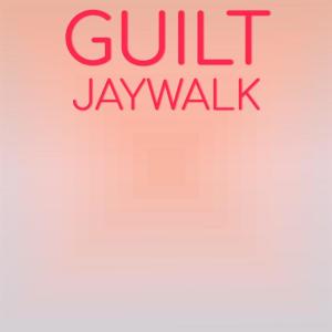 Various的专辑Guilt Jaywalk
