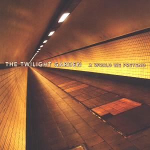 The Twilight Garden的專輯A World We Pretend