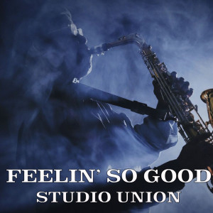 อัลบัม Feelin' So Good ศิลปิน Studio Union