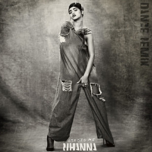收聽Rihanna的Needed Me (Cosmic Dawn Club Mix)歌詞歌曲
