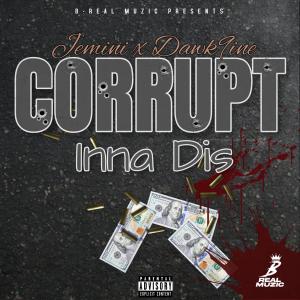 收聽Jemini的Corrupt Inna Dis歌詞歌曲