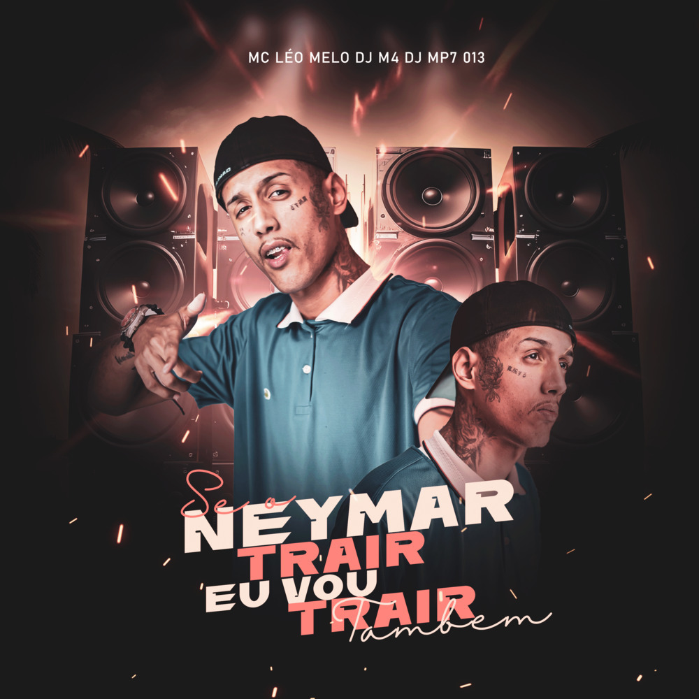 Se o Neymar Trair, Eu Vou Trair Também (Explicit)
