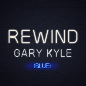 Gary Kyle的專輯Rewind (Blue)