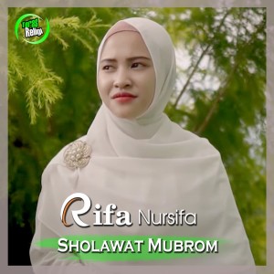 Dengarkan Sholawat Mubrom lagu dari Rifa Nursifa dengan lirik