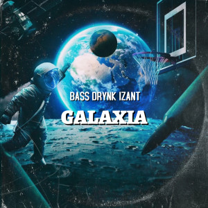 Album Galaxia from Bass Drynk