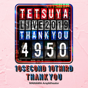 TETSUYA的專輯TETSUYA Live 2019 Thank You 4950