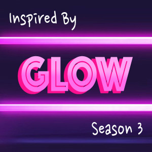 Album Inspired By 'Glow' Season 3 from Various