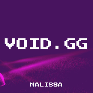 Listen to Void.Gg song with lyrics from Malissa