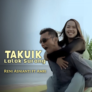 Listen to Takuik Lalok SUrang song with lyrics from Reni Asnianti