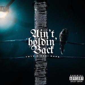 Tnyg的專輯Ain't Holdin' Back (feat. Augi Raps)