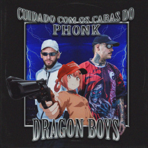 ดาวน์โหลดและฟังเพลง Cuidado com os Caras do Phonk (Explicit) พร้อมเนื้อเพลงจาก Dragon Boys