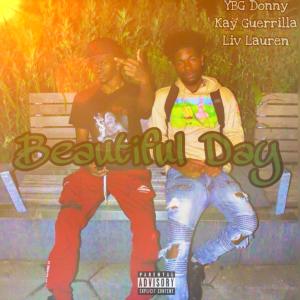 收聽YBG Donny的Beautiful Day (feat. Kay Guerrilla & Liv Lauren) (Explicit)歌詞歌曲