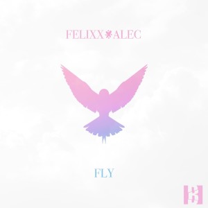 收聽Felixx的Fly歌詞歌曲