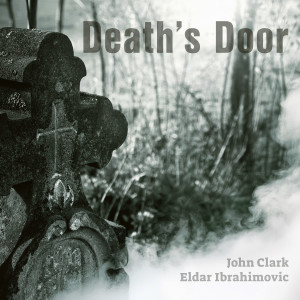 收聽John Clark的Death's Door歌詞歌曲