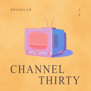 Listen to Channel Thirty song with lyrics from Brannlum