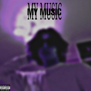 Listen to MY MUSIC (Explicit) song with lyrics from MeAlte