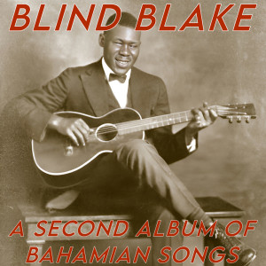 Blind Blake的专辑A Second Album of Bahamian Songs